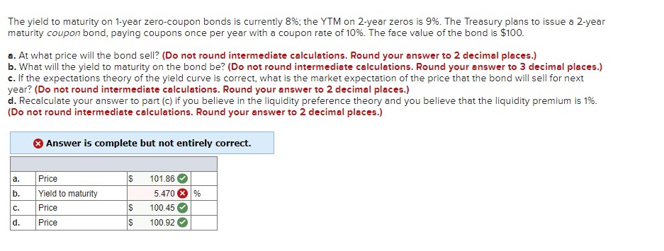  The yield to maturity on 1-year zero-coupon bonds is currently 8%;