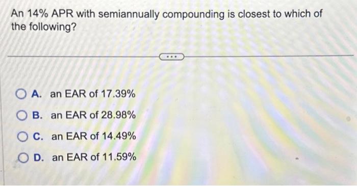 NEED SOLVED ASAP WILL RATE((: An 14% APR with semiannually compounding is