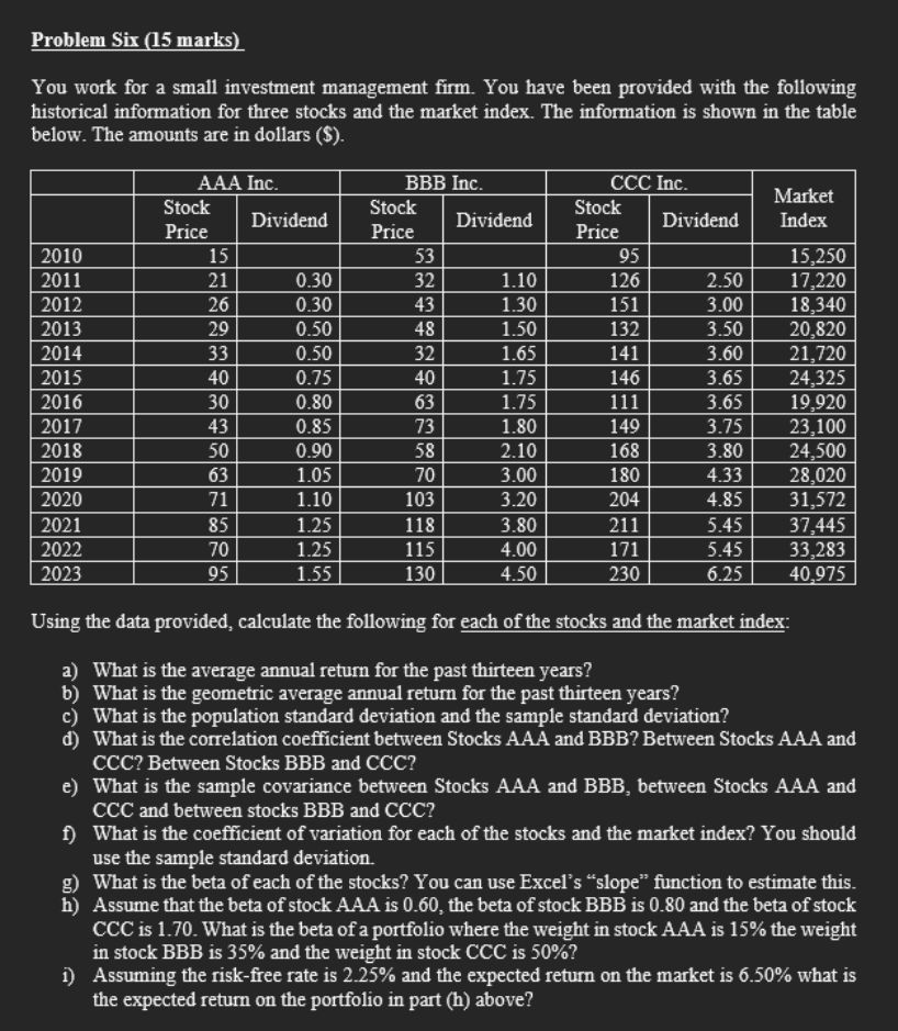  Problem Six (15 marks) You work for a small investment management