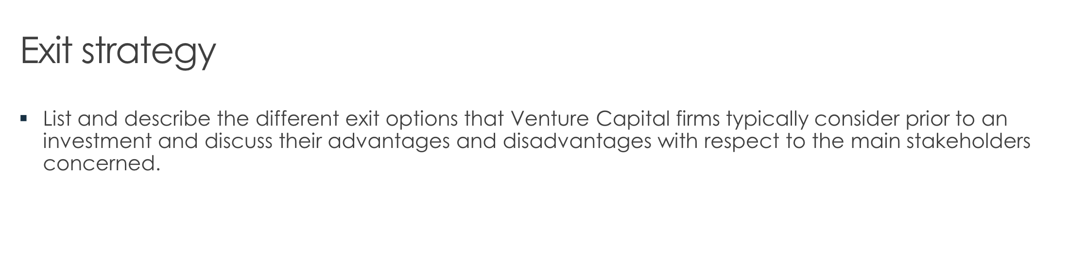  Exit strategy List and describe the different exit options that Venture
