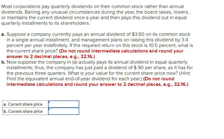  Most corporations pay quarterly dividends on their common stock rather than