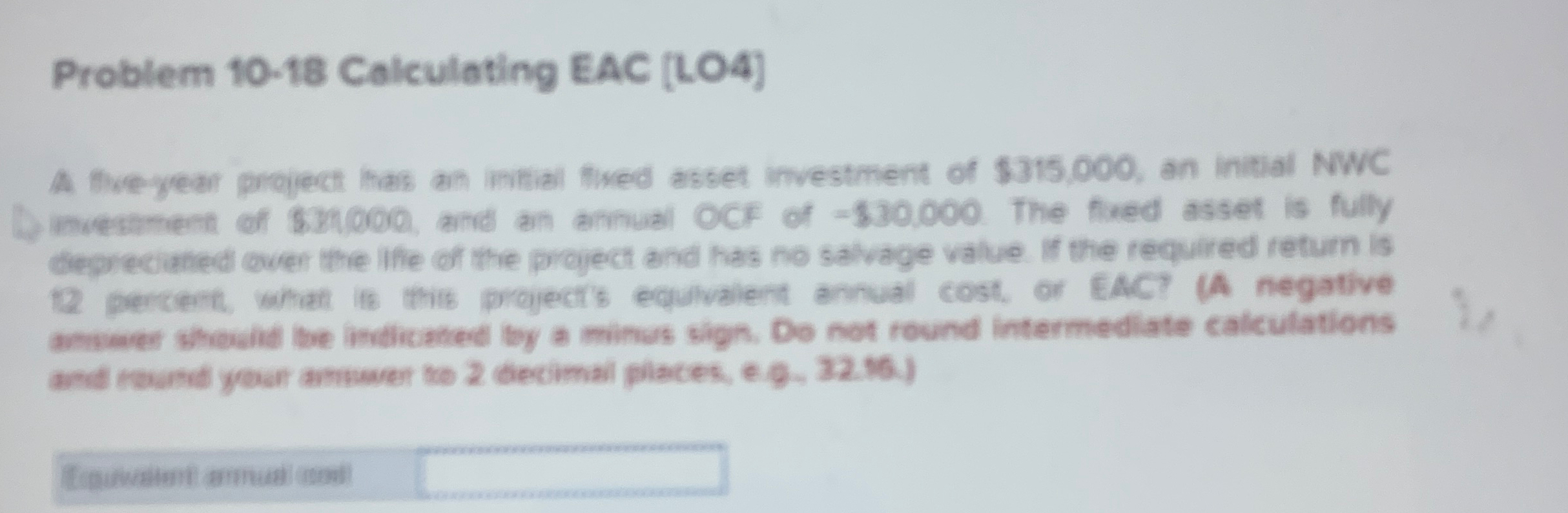 Problem 10-18 Calculating EAC [LO4] A theyear project thas an intial