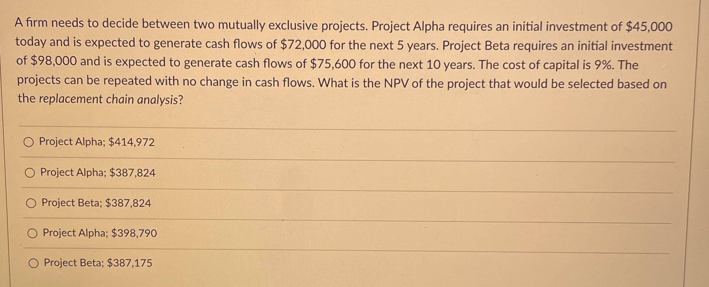  A firm needs to decide between two mutually exclusive projects. Project