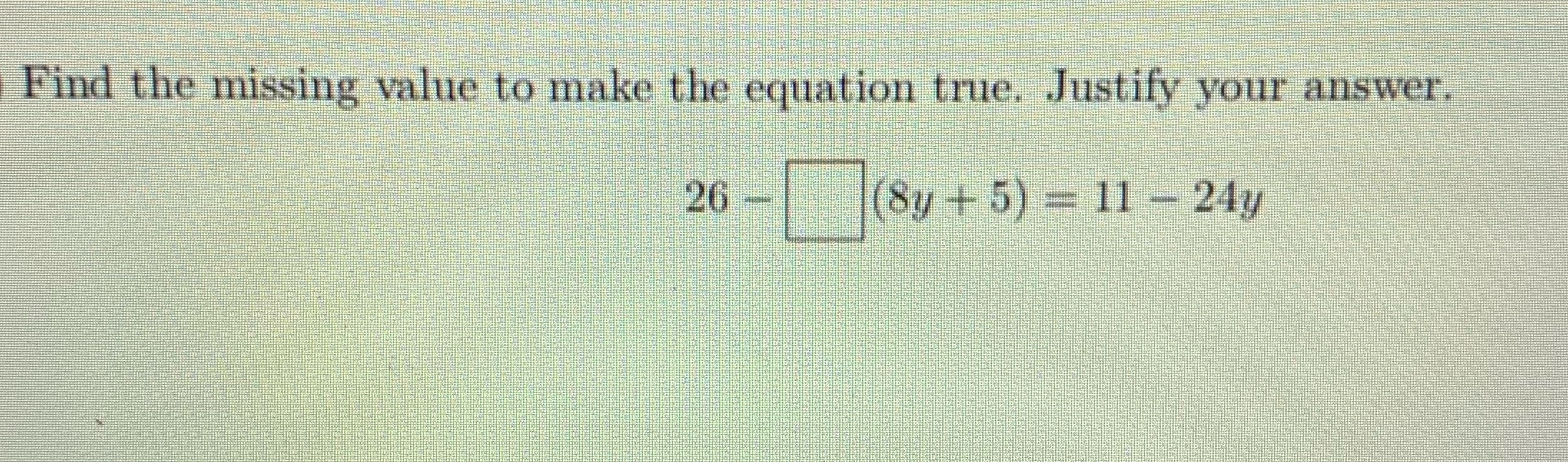 Find the value Find the missing value to make the equation true.