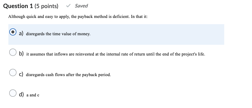  Question 1(5 points) Although quick and easy to apply, the payback