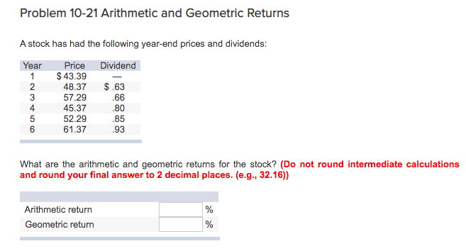 Problem 10-21 Arithmetic and Geometric Returns A stock has had the