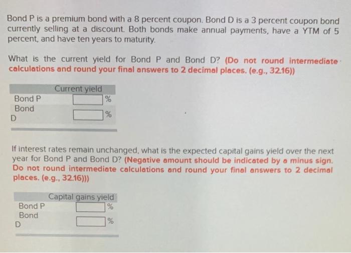  a Bond P is a premium bond with a 8 percent