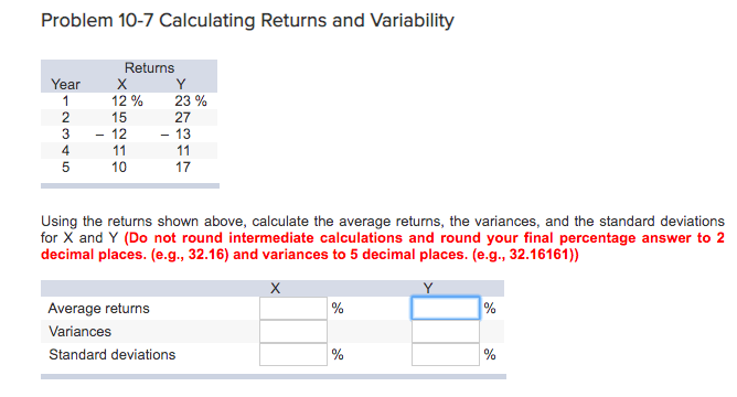 Problem 10-7 Calculating Returns and Variability Returns 12 % Year 23