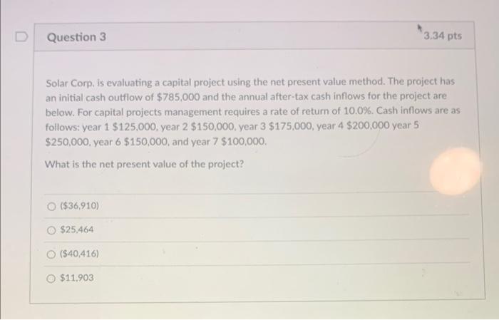  Solar Corp. is evaluating a capital project using the net present