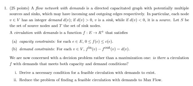  1. (25 points) A flow network with demands is a directed