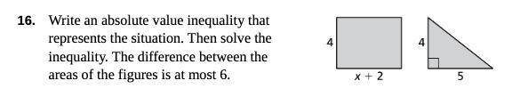  16. Write an absolute value inequality that represents the situation. Then