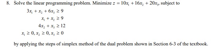  8. Solve the linear programming problem. Minimize = = 10x, +