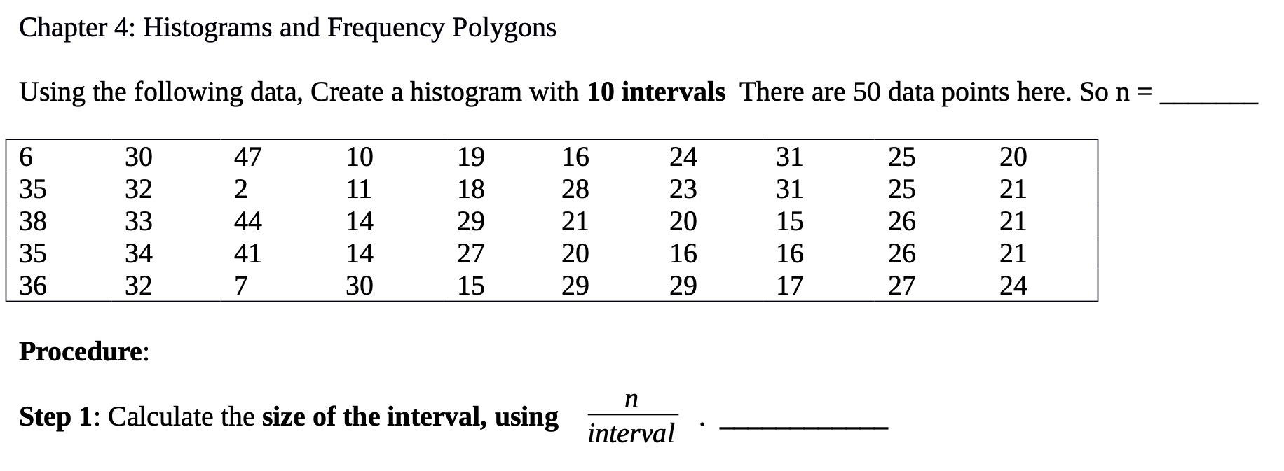  Chapter 4: Histograms and Frequency Polygons Using the following data, Create