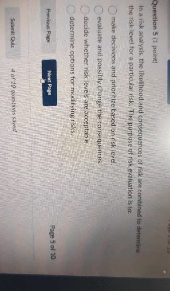 Question 5 (1 point) In a risk analysis, the likelihood and