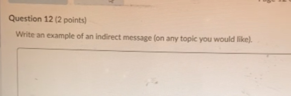  Question 12 (2 points) Write an example of an indirect message