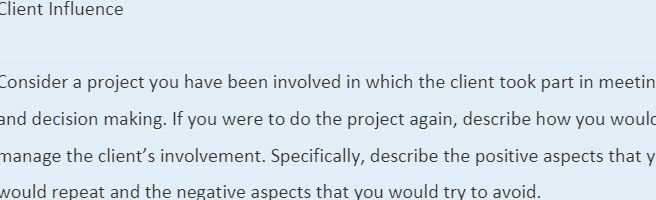 Client Influence Consider a project you have been involved in which
