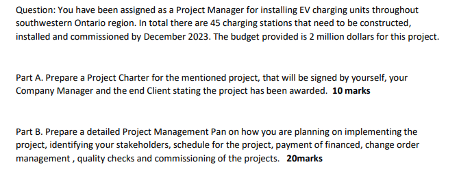 Question: You have been assigned as a Project Manager for installing