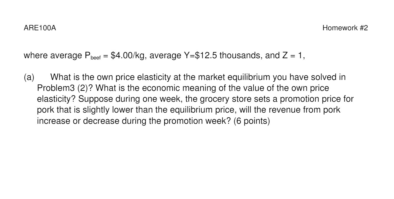 AFlEi 00A Homework #2 where average Pbeef = $4.00/kg, average Y=$12.5
