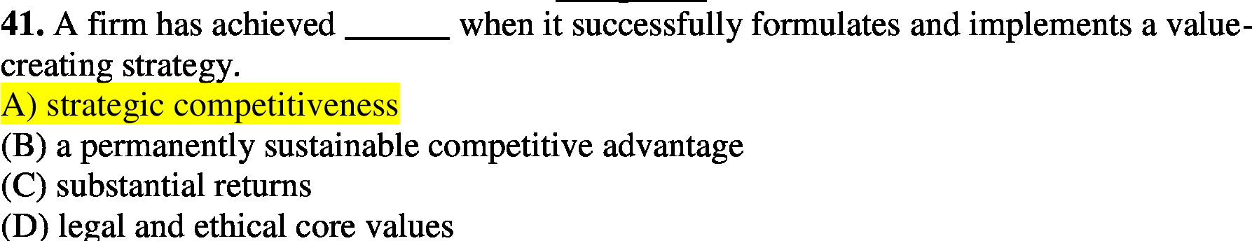  41. A firm has achieved when it successfully formulates and implements