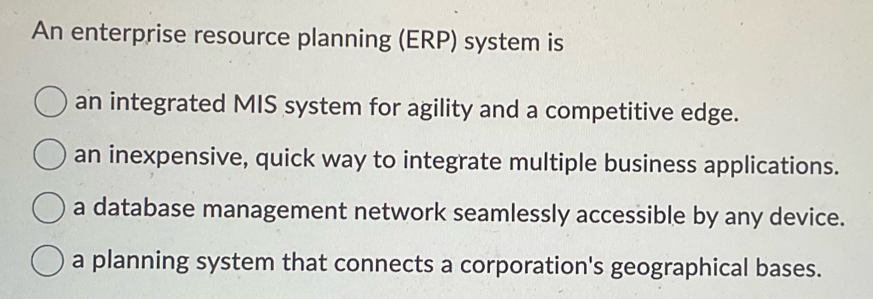 An enterprise resource planning (ERP) system is 0 an integrated MIS