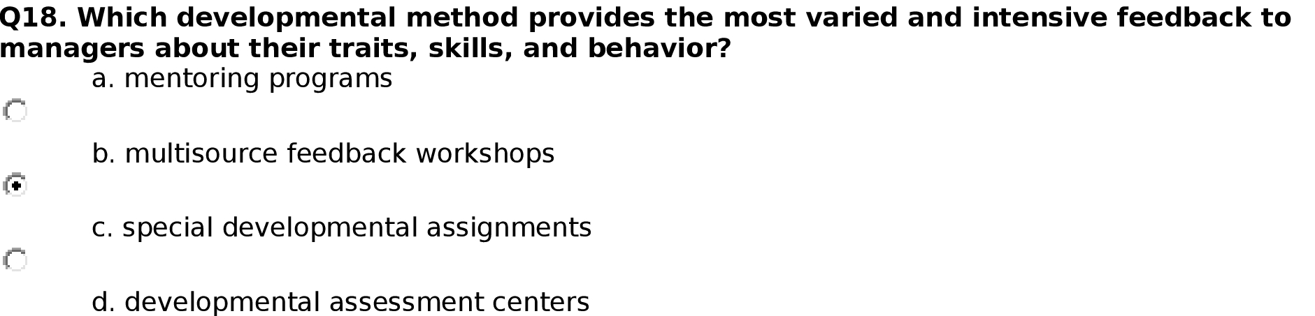  Q18. Which developmental method provides the most varied and intensive feedback