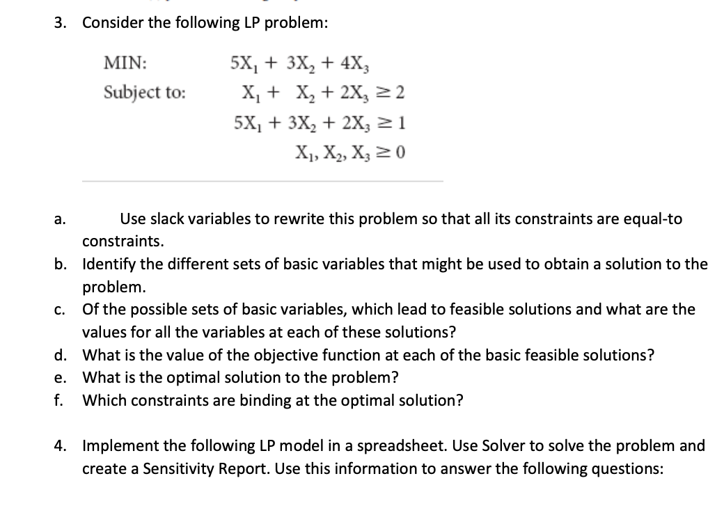 Consider the following LP problem: MIN: 5X, + 3X, + 4X,