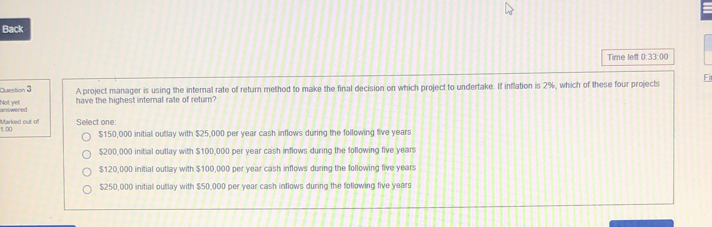  Back Time left 0:33:00 Fi Question 3 A project manager is