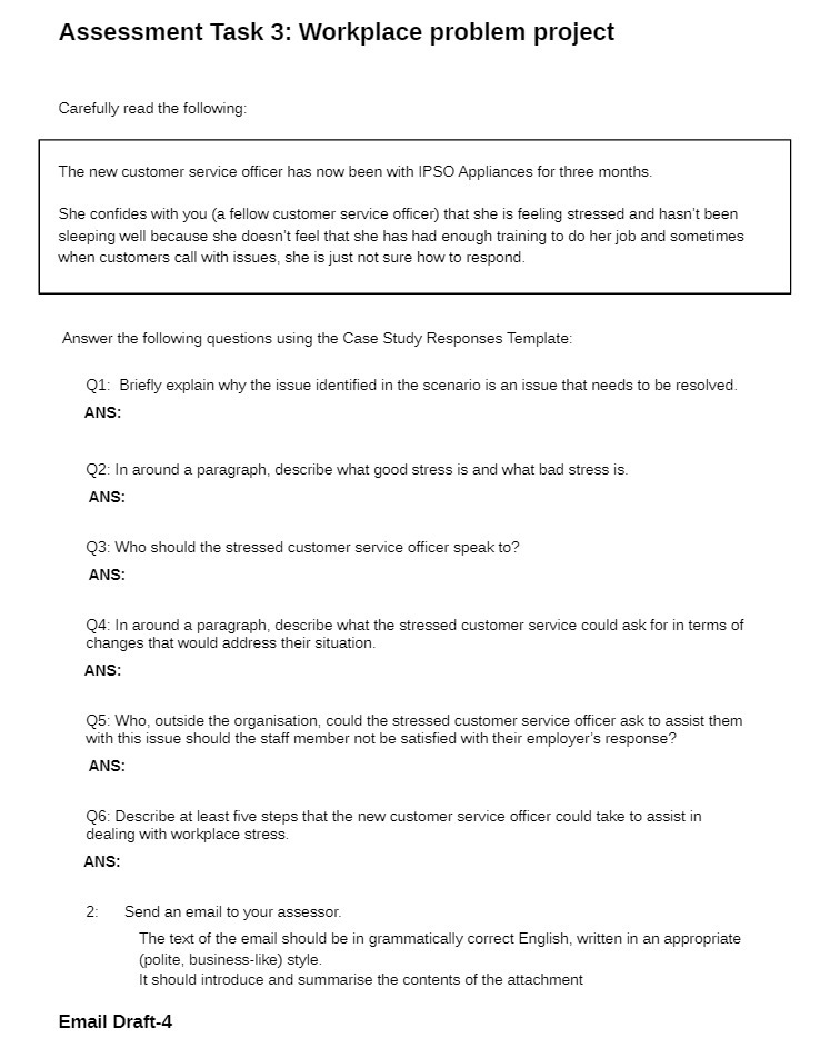 Assessment Task 3: Workplace problem project Carefully read the following: The