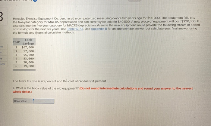  Hercules Exercise Equipment Co. purchased a computerized measuring device two years