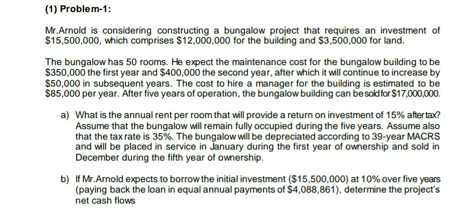  please using excel (1) Problem-1: Mr.Arnold is considering constructing a bungalow