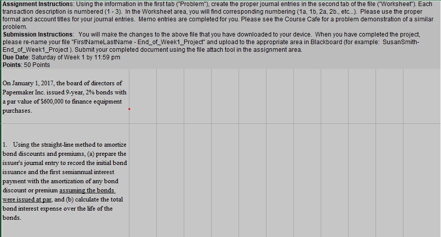  Assignment Instructions: Using the information in the first tab ("Problem"), create