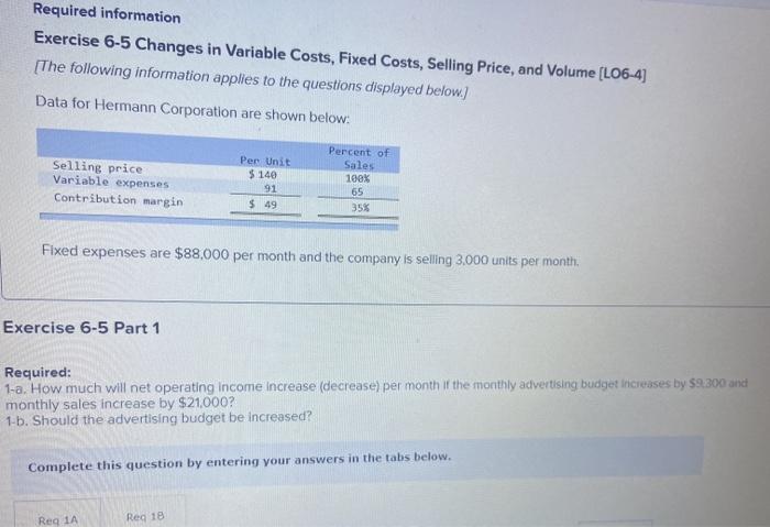  Required information Exercise 6-5 Changes in Variable Costs, Fixed Costs, Selling