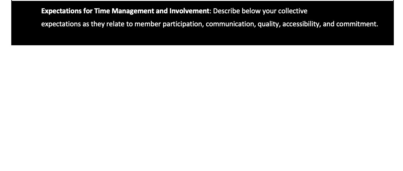  Expectations for Time Management and Involvement: Describe below your collective expectations