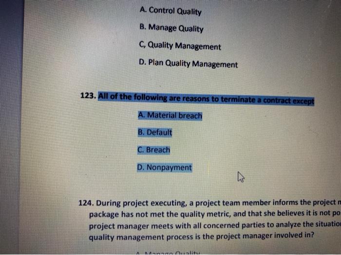  A. Control Quality B. Manage Quality C, Quality Management D. Plan