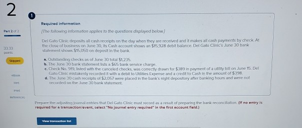 the questions displayed below) Del Gato Clinic deposits all cash receipts on