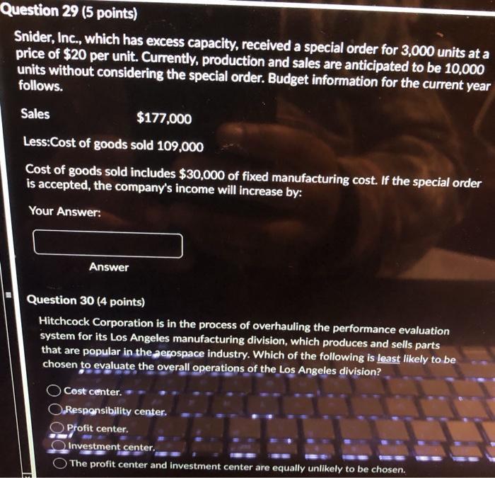  Question 29 (5 points) Snider, Inc., which has excess capacity, received