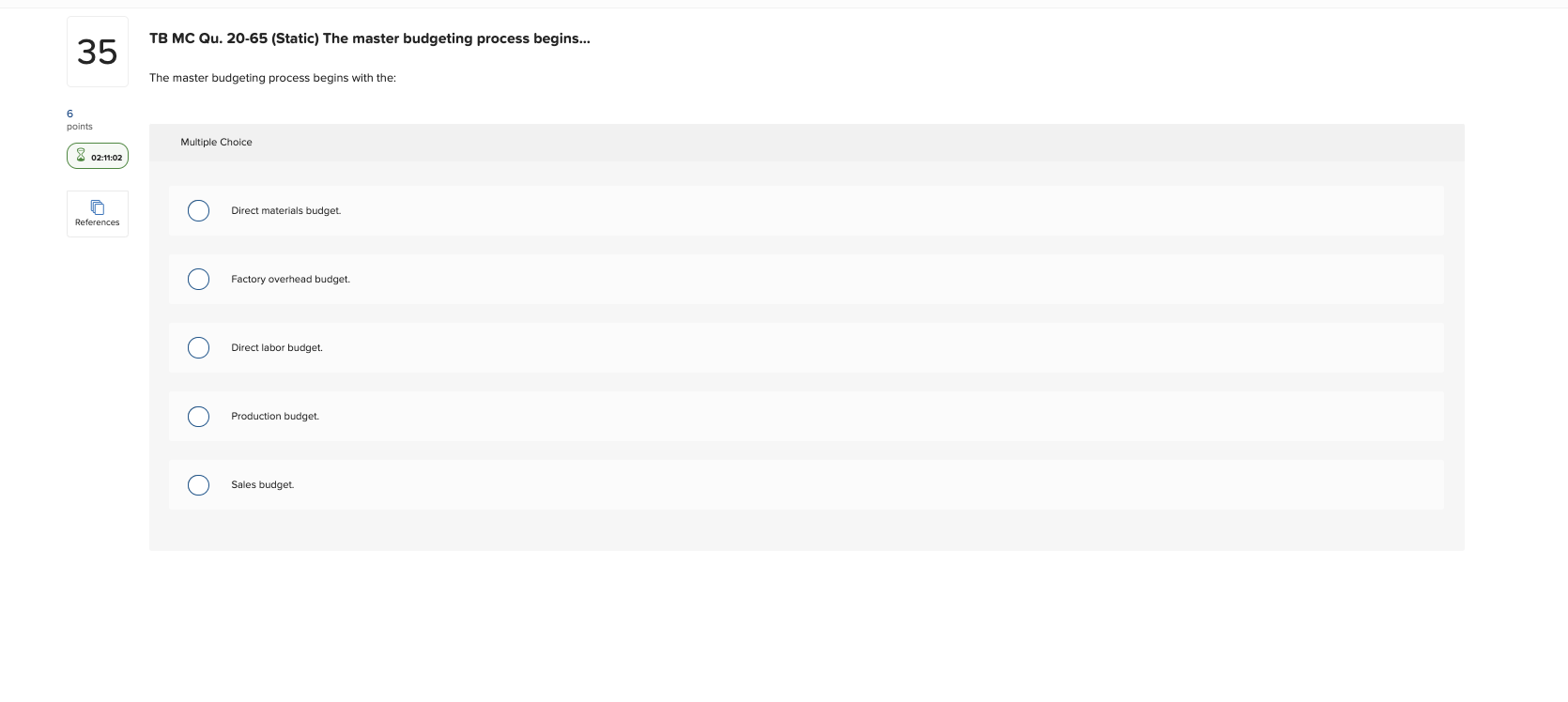 TB MC Qu. 20-65 (Static) The master budgeting process begins... The