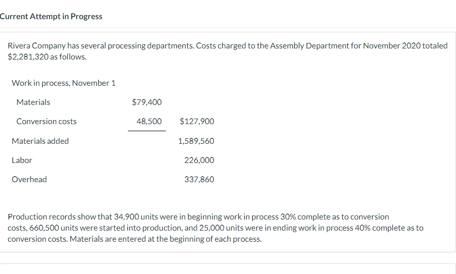  Current Attempt in Progress Rivera Company has several processing departments. Costs