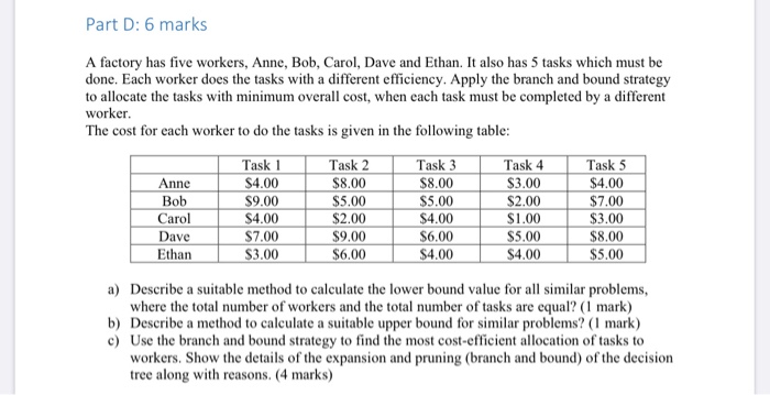 i need the solution asap. please anybody help Part D: 6 marks