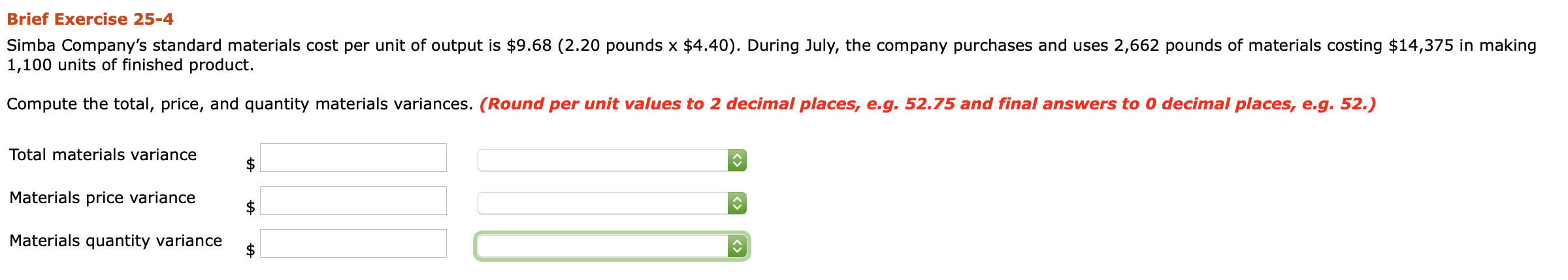  Brief Exercise 25-4 Simba Company's standard materials cost per unit of