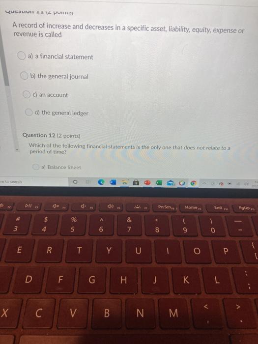Equity Statement Question 9 (2 points) The cash balance on the Balance