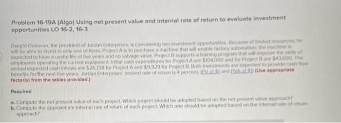  Problem 16-19A (Algo) Using net present value and internal rate of