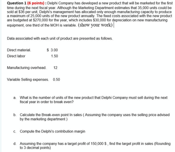 Question 1 (6 points) : Delphi Company has developed a new