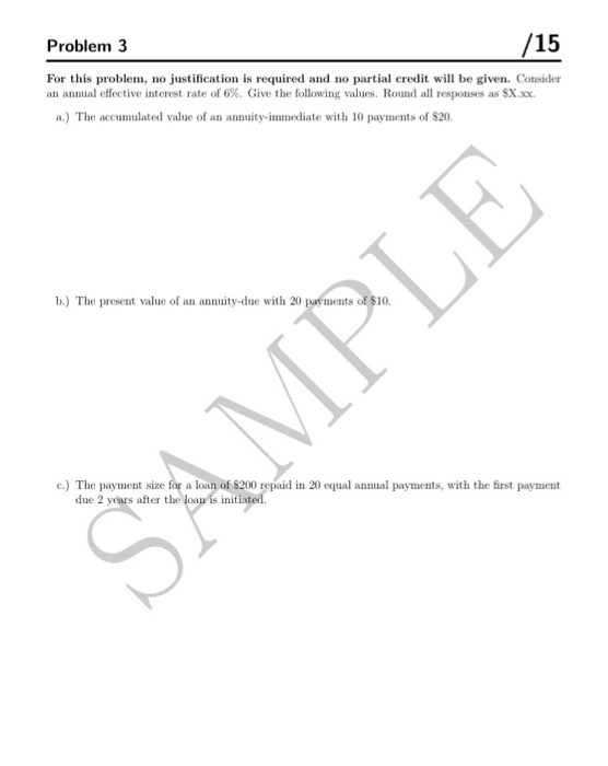  Problem 3 /15 For this problem, no justification is required and