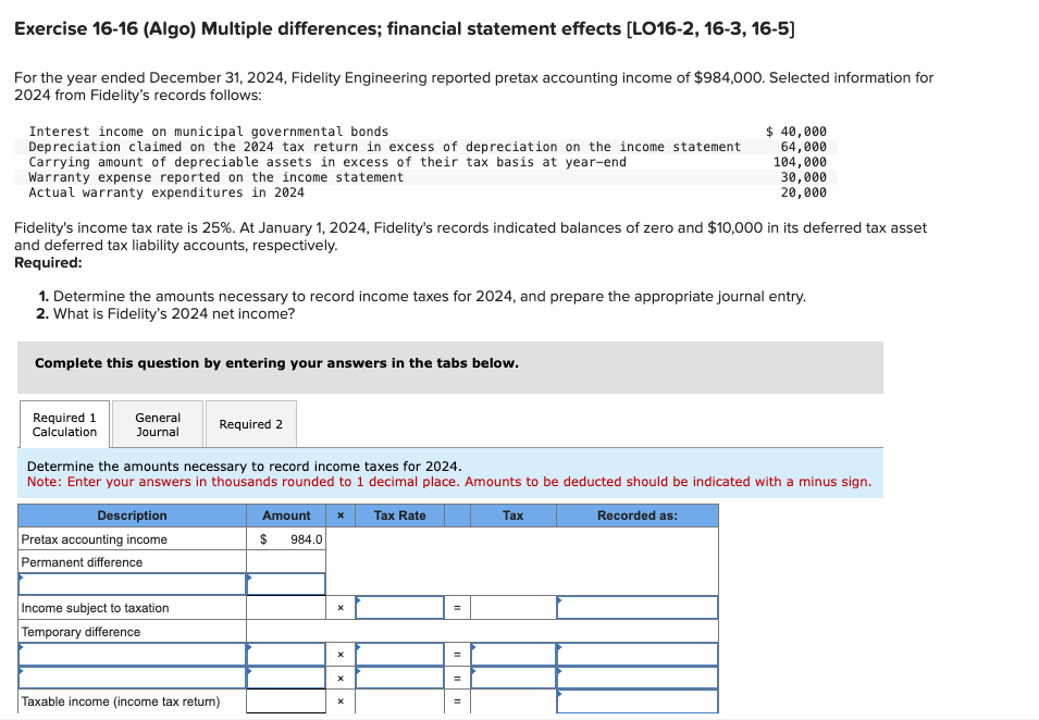  Exercise 16-16(Algo) Multiple differences; financial statement effects [LO16-2,16-3,16-5] For the year