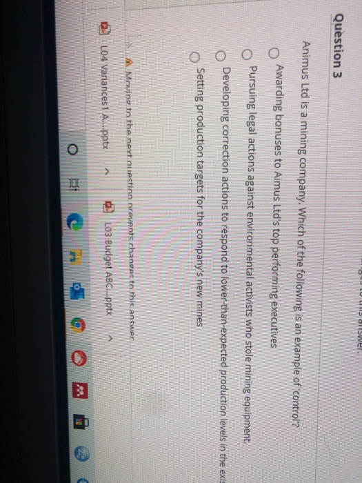 Question 1 Control involves Formulating details of operations and finances for the
