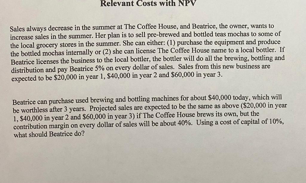 x Relevant Costs with NPV Sales always decrease in the summer at