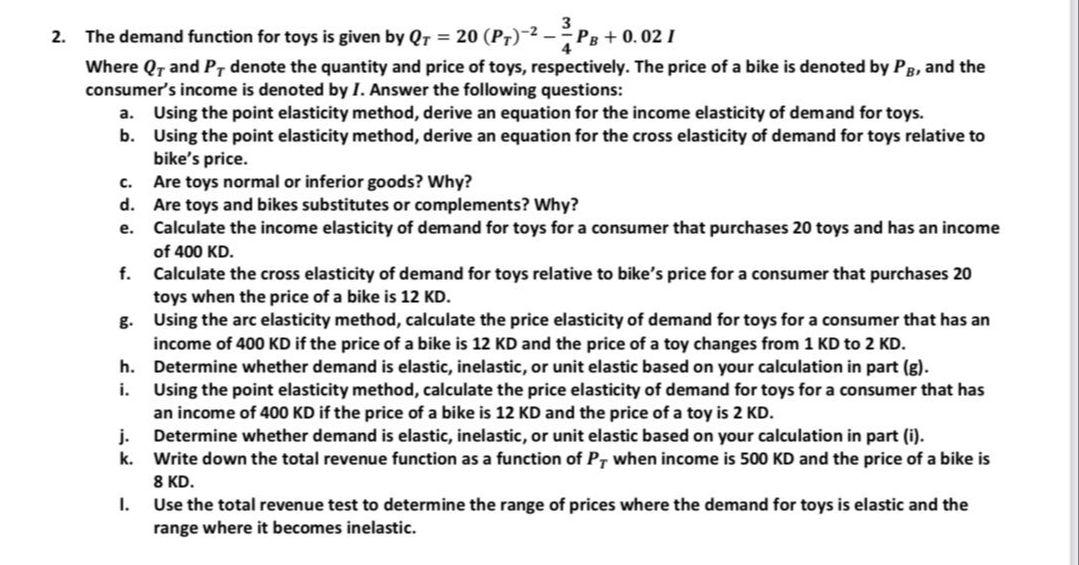 2. The demand function for toys is given by QT=20(PT)243PB+0.02I Where