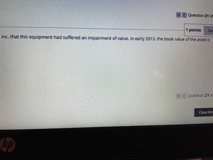 "Newell, Inc. purchased equipment in 2011 at a cost of $800,000. Two