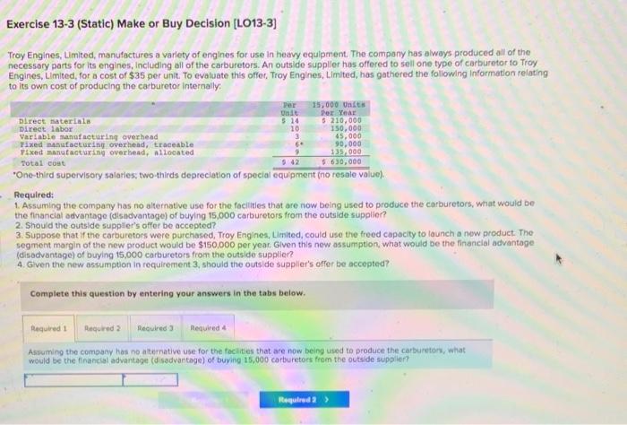  Exercise 13-3 (Static) Make or Buy Decision (LO13-3) Unit $ 14